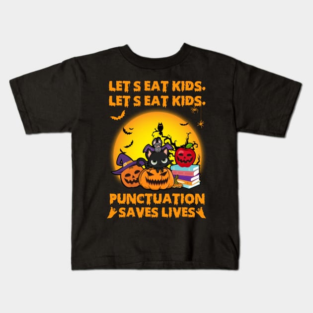 Let's Eat Kids Punctuation Saves Lives Halloween Kids T-Shirt by ROMANSAVINRST